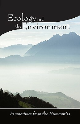 Ecology and the Environment: Perspectives from the Humanities by 