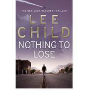 Nothing to Lose by Lee Child