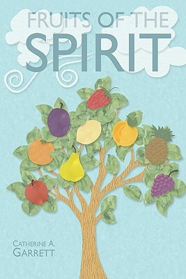 Fruits of the Spirit: Study Guide for Children by Catherine Garrett