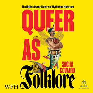 Queer as Folklore by Sacha Coward