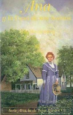 Ana y la casa de sus sueños by L.M. Montgomery