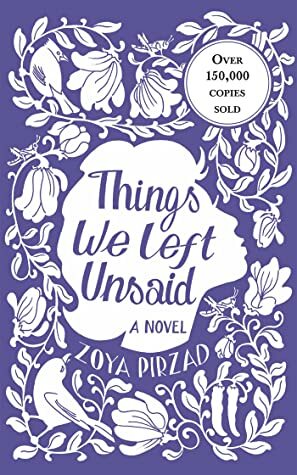 Things We Left Unsaid by Zoyâ Pirzâd