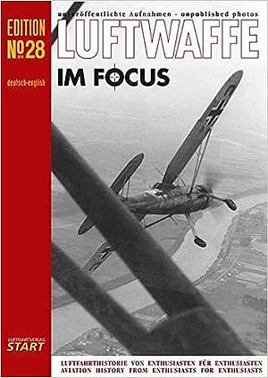 Luftwaffe Im Focus, Edition 28: Unveröffentlichte Aufnahmen by Axel Urbanke
