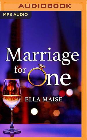 Marriage for One by Ella Maise