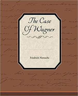 Η περίπτωση Βάγκνερ by Friedrich Nietzsche