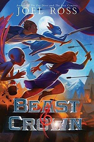 Beast & Crown by Joel N. Ross, Joel N. Ross