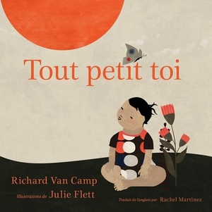 Tout petit toi by Richard Van Camp