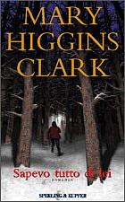 Sapevo tutto di lei by Mary Higgins Clark