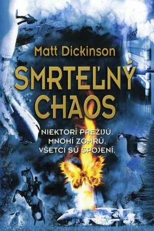 Smrteľný chaos by Matt Dickinson, Oľga Kralovičová
