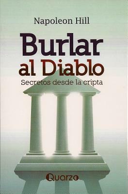 Burlar Al Diablo: Secretos Desde La Cripta = Outwitting the Devil by 