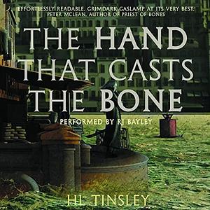 The Hand That Casts the Bone by H.L.Tinsley