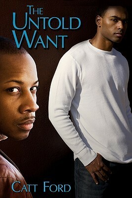 The Untold Want by Catt Ford