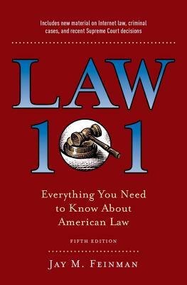 Law 101: Everything You Need to Know about American Law, Fifth Edition by Jay M. Feinman