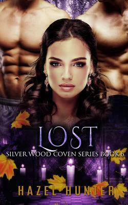 Lost (Book Six of the Silver Wood Coven Series): A Paranormal Romance Novel by Hazel Hunter