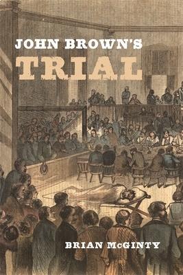 John Brown's Trial by Brian McGinty