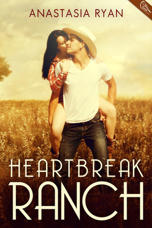 Heartbreak Ranch (A Very Sexy Romance) by Anastasia Ryan