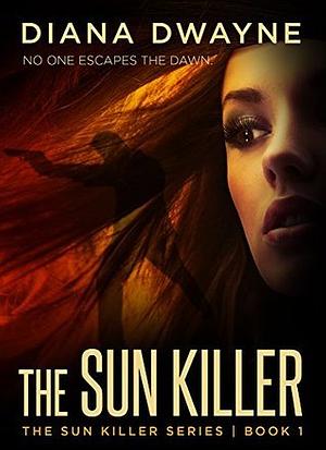 The Sun Killer by Diana Dwayne