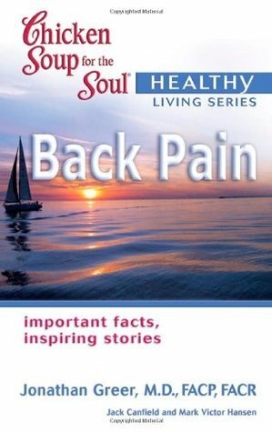 Chicken Soup for the Soul Healthy Living Series Back Pain by Jack Canfield, Mark Victor Hansen
