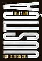 Justiça: O que é fazer a coisa certa? by Michael J. Sandel