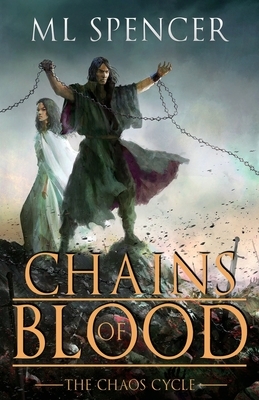 Chains of Blood by M.L. Spencer