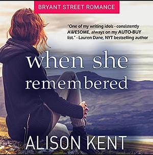 When she remembered by Alison Kent, Veronica Parker