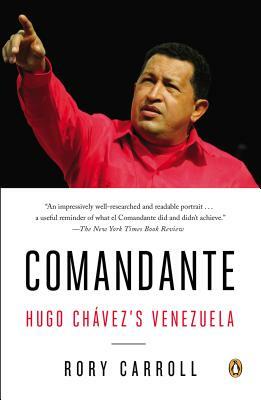 Comandante: Hugo Chávez's Venezuela by Rory Carroll