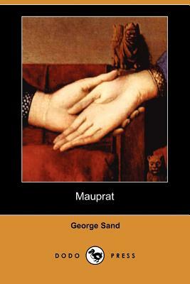 Mauprat (Dodo Press) by George Sand