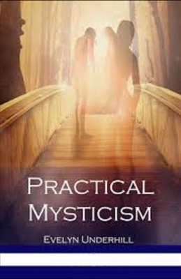 Practical Mysticism Illustrated by Evelyn Underhill