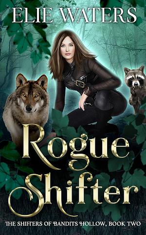 Rogue Shifter by Elie Waters