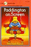 Paddington on Screen by Michael Bond