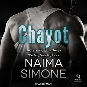 Chayot: Secrets and Sins by Naima Simone