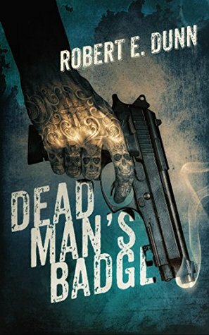 Dead Man's Badge by Robert E. Dunn