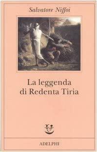 La leggenda di Redenta Tiria by Salvatore Niffoi