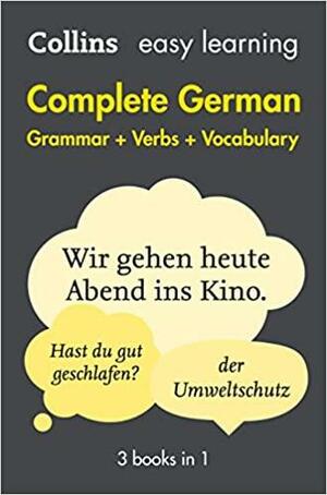 Complete German: Grammar, Verbs and Vocabulary by Collins