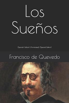 Los Sueños: (spanish Edition) (Annotated) (Special Edition) by Francisco De Quevedo