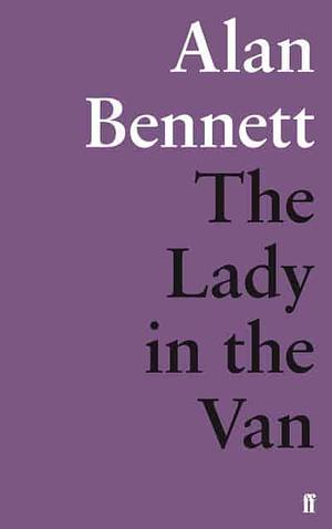 The Lady in the Van by Alan Bennett