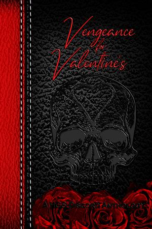 Vengeance for Valentine's Charity Anthology by Willow Asteria, Elisabeth Garner, T.S. Tappin