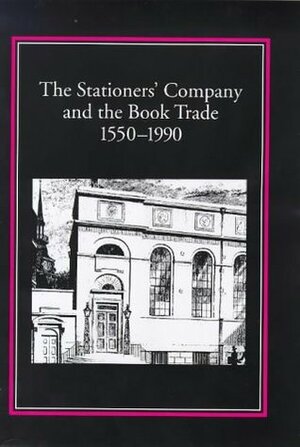 The Stationers' Company And The Book Trade, 1550 1990 by Robin Myers, Michael H. Harris
