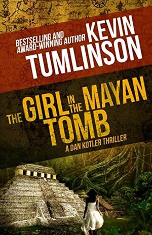 The Girl in the Mayan Tomb by Kevin Tumlinson