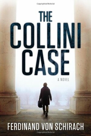 The Collini Case by Ferdinand von Schirach
