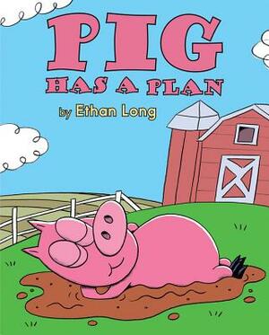 Pig Has a Plan by Ethan Long