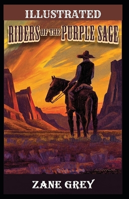 Riders of the Purple Sage Illustrated by Zane Grey