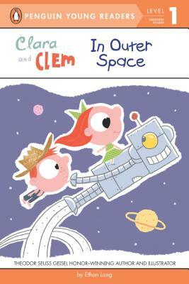 Clara and Clem in Outer Space by Ethan Long