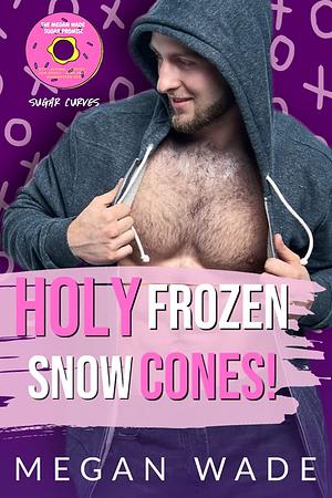 Holy Frozen Snow Cones by Megan Wade