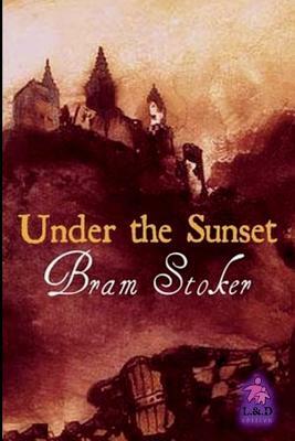 Under the Sunset by Bram Stoker