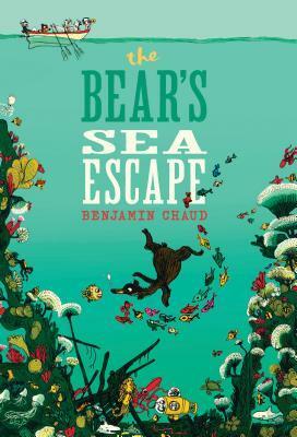 The Bear's Sea Escape by Benjamin Chaud