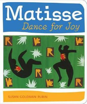 Matisse Dance with Joy by Susan Goldman Rubin
