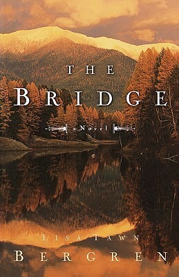 The Bridge by Lisa Tawn Bergren