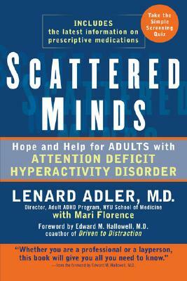 Scattered Minds: Hope and Help for Adults with Attention Deficit Hyperactivity Disorder by Mari Florence, Lenard Adler