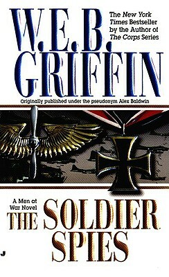 The Soldier Spies by W.E.B. Griffin